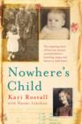 Nowhere's Child : The inspiring story of how one woman survived Hitler's breeding camps and found an Irish home - eBook