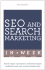 SEO And Search Marketing In A Week : Search Engine Optimization And Search Engine Marketing Made Easy In Seven Simple Steps - Book