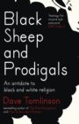 Black Sheep and Prodigals : An Antidote to Black and White Religion - eBook