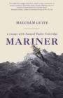 Mariner : A Voyage with Samuel Taylor Coleridge - eBook