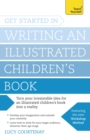 Get Started in Writing an Illustrated Children's Book : Design, develop and write illustrated children's books for kids of all ages - eBook