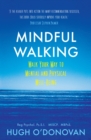 Mindful Walking : Walk Your Way to Mental and Physical Well-Being - eBook