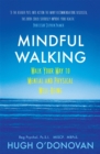 Mindful Walking : Walk Your Way to Mental and Physical Well-Being - Book