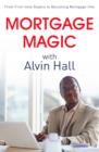 Mortgage Magic with Alvin Hall : From First-time Buyers to Becoming Mortgage-free - eBook