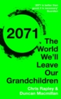 2071 : The World We'll Leave Our Grandchildren - Book