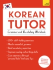 Korean Tutor: Grammar and Vocabulary Workbook (Learn Korean with Teach Yourself) : Advanced beginner to upper intermediate course - Book