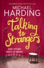 Talking to Strangers : And other ways of being human - eBook