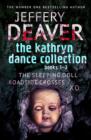 The Kathryn Dance Collection 1-3 : The Sleeping Doll, Roadside Crosses, XO - eBook