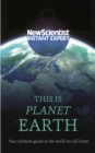 This is Planet Earth : Your ultimate guide to the world we call home - Book