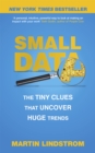 Small Data : The Tiny Clues That Uncover Huge Trends - Book
