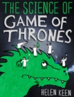 The Science of Game of Thrones : A myth-busting, mind-blowing, jaw-dropping and fun-filled expedition through the world of Game of Thrones - eBook