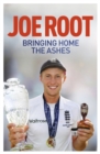 Bringing Home the Ashes : Updated to include England's tour of South Africa and the 2016 T20 World Cup - Book
