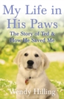 My Life In His Paws : The Story of Ted and How He Saved Me - Book