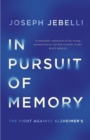 In Pursuit of Memory : The Fight Against Alzheimer's: Shortlisted for the Royal Society Prize - eBook