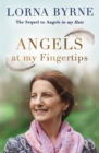 Angels at My Fingertips: The sequel to Angels in My Hair : How angels and our loved ones help guide us - eBook