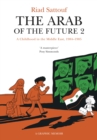 The Arab of the Future 2 : Volume 2: A Childhood in the Middle East, 1984-1985 - A Graphic Memoir - eBook