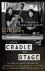 From Cradle to Stage : Stories from the Mothers Who Rocked and Raised Rock Stars - Book