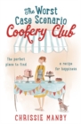 The Worst Case Scenario Cookery Club: the perfect laugh-out-loud romantic comedy - Book
