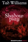 Shadowplay : Shadowmarch Book 2 - Book