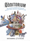 The Odditorium : The tricksters, eccentrics, deviants and inventors whose obsessions changed the world - eBook