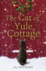 The Cat of Yule Cottage : A magical tale of romance, Christmas and cats - the perfect read for winter 2023 - eBook