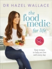 The Food Medic for Life : Easy recipes to help you live well every day - eBook