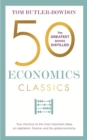 50 Economics Classics : Your shortcut to the most important ideas on capitalism, finance, and the global economy - eBook