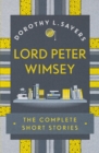 Lord Peter Wimsey: The Complete Short Stories - eBook