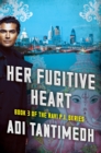 Her Fugitive Heart : Book 3 of the Ravi PI Series - eBook