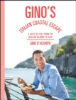 Gino's Italian Coastal Escape : A Taste of Italy from the Aeolian Islands to Elba - eBook