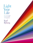 Light Your Life : The Art of using Light for Health and Happiness - eBook