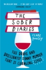The Sober Diaries : How one woman stopped drinking and started living. - Book