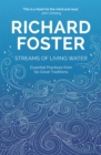 Streams of Living Water : Celebrating the Great Traditions of Christian Faith - Book