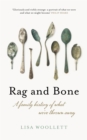 Rag and Bone : A Family History of What We've Thrown Away - Book