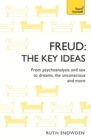 Freud: The Key Ideas : Psychoanalysis, dreams, the unconscious and more - eBook