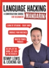 LANGUAGE HACKING MANDARIN (Learn How to Speak Mandarin - Right Away) : A Conversation Course for Beginners - Book