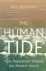 The Human Tide : How Population Shaped the Modern World - eBook