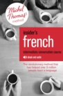 Insider's French: Intermediate Conversation Course (Learn French with the Michel Thomas Method) : Enhanced Ebook - eBook