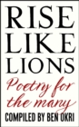 Rise Like Lions : Poetry for the Many - eBook