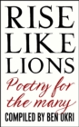 Rise Like Lions : Poetry for the Many - Book