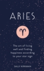 Aries : The Art of Living Well and Finding Happiness According to Your Star Sign - eBook