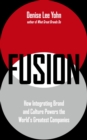 FUSION : How Integrating Brand and Culture Powers the World's Greatest Companies - eBook