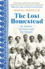 The Lost Homestead : My Mother, Partition and the Punjab - eBook
