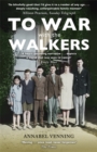 To War With the Walkers : One Family's Extraordinary Story of the Second World War - Book