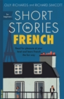 Short Stories in French for Beginners : Read for pleasure at your level, expand your vocabulary and learn French the fun way! - Book