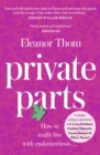 Private Parts : Living well with bad periods and endometriosis - eBook