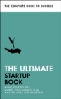 The Ultimate Startup Book : Find Your Big Idea; Write Your Business Plan; Master Sales and Marketing - Book