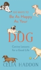 100 Ways to Be As Happy As Your Dog - eBook