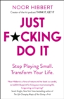 Just F*cking Do It : Stop Playing Small. Transform Your Life. - eBook