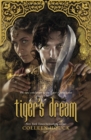 Tiger's Dream : The final instalment in the blisteringly romantic Tiger Saga - Book